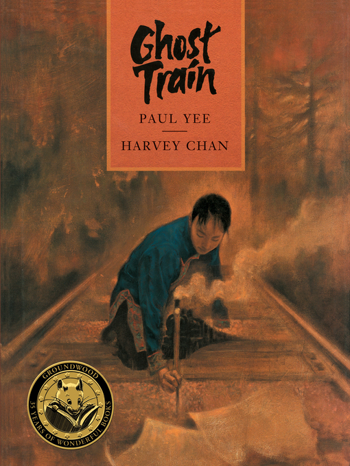 Title details for Ghost Train by Paul Yee - Available